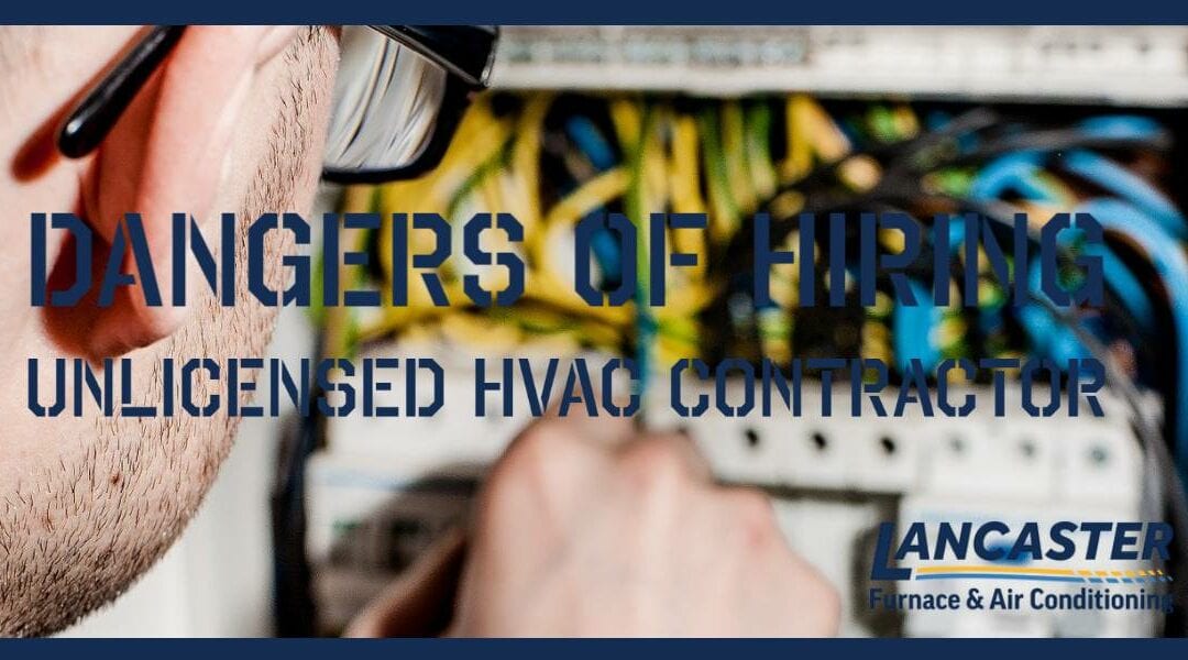 Dangers of Hiring an Unlicensed HVAC Contractor